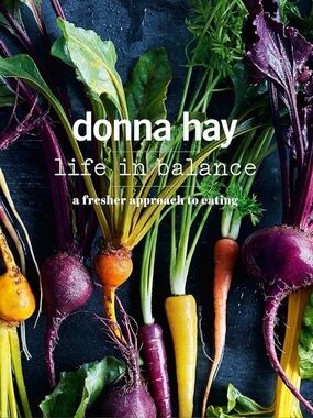 Life in Balance A Fresh Approach to Eating by Donna Hay 240 page Photo Cookbook